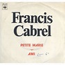 FRANCIS CABREL – Petite Marie – Histoires des chansons