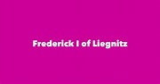 Frederick I of Liegnitz - Spouse, Children, Birthday & More