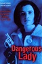 Dangerous Lady Pictures - Rotten Tomatoes