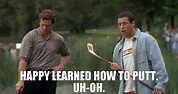 YARN | Happy learned how to putt. Uh-oh. | Happy Gilmore (1996) | Video ...
