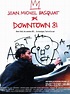 Affiche du film Jean Michel Basquiat - Downtown 81 - Affiche 1 sur 2 ...