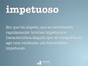 Impetuoso - Dicio, Dicionário Online de Português