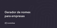 Gerador de nomes para empresas: ferramenta grátis