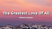 Whitney Houston - The Greatest Love Of All (Lyrics) - YouTube