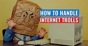 How to Handle Internet Trolls | 6 Things to Never Do When Dealing with ...