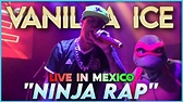 Vanilla Ice performs "Ninja Rap" — Live in Mexico City - YouTube