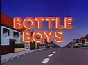 Bottle Boys (TV Series 1984–1985) - IMDb