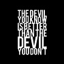 The Devil You Know is Better Than the Devil You Don't - Etsy