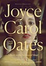 Joyce Carol Oates: A Body in the Service of Mind (2021)