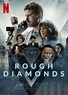 Rough Diamonds TV Series (2023) | Release Date, Review, Cast, Trailer ...