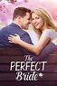 ‎The Perfect Bride (2017) directed by Martin Wood • Reviews, film ...