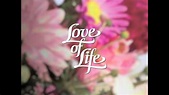 Love of Life - Alchetron, The Free Social Encyclopedia
