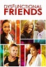 Dysfunctional Friends streaming: where to watch online?