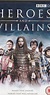 Heroes and Villains (TV Series 2007–2008) - IMDb