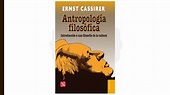 El hombre como animal simbólico - Antropología filosófica - E. Cassirer ...