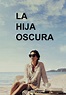 La Hija Oscura / The Lost Daughter - Movies on Google Play