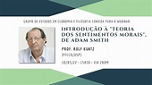 Webinário com Prof. Rolf Kuntz (USP) - A "Teoria dos Sentimentos Morais ...