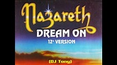 Nazareth - Dream On (12'' Version - DJ Tony) - YouTube Music