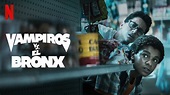 Vampiros vs. el Bronx (2020) - Netflix | Flixable