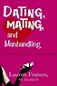 Dating, Mating, and Manhandling: The Ornithological Guide to Men by ...
