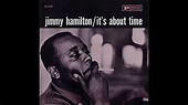 Jimmy Hamilton - It´s About Time (1961) (Full Album) - YouTube