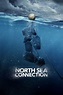 North Sea Connection (TV Series 2022- ) - Posters — The Movie Database ...