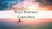 Walt Whitman - Carpe Diem - YouTube