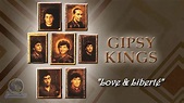 Gipsy Kings..."Love & Liberté"... - YouTube