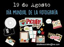Celebraciones 19 de Agosto Día Mundial de la Fotografía | Celebracion ...