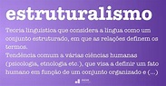 Estruturalismo - Dicio, Dicionário Online de Português