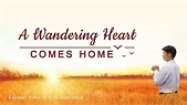 Christian Video "A Wandering Heart Comes Home" - YouTube