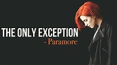 Paramore - The Only Exception _Full HD_ lyrics - YouTube