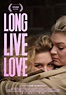 Image gallery for Long Live Love - FilmAffinity