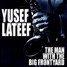 ‎The Man with the Big Front Yard by Yusef Lateef on Apple Music