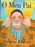 O meu pai Read Aloud Projects, Anthony Browne, Dad Books, Story Books ...