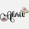 Hola Mes De Abril Texto Letras A Mano Con Flores Y Hojas PNG Imagen ...