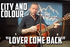 City And Colour - "Lover Come Back" - LIVE in The PEAK Lounge - YouTube