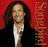 Songbird: Ballads Of Kenny G by Kenny G: Amazon.co.uk: Music