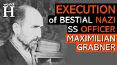 Execution of Maximilian Grabner - Bestial Nazi SS Officer at Auschwitz ...