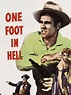 One Foot in Hell - Where to Watch and Stream - TV Guide