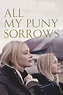All My Puny Sorrows - Film online på Viaplay