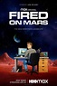Fired on Mars (Series) - Episodes Release Dates