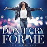 ‎Don't Cry For Me (The Remixes) - Album by Whitney Houston - Apple Music