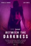 Between the Darkness (2019) – WorldFilmGeek