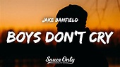 Jake Banfield - Boys Don't Cry (Lyrics) - YouTube