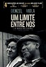 Um Limite Entre Nós | Trailer legendado e sinopse - Café com Filme