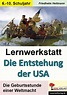 Lernwerkstatt: Die Entstehung der USA