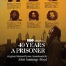 John Jennings Boyd - 40 Years a Prisoner - Reviews - Album of The Year