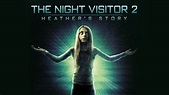 Watch The Night Visitor 2: Heather's Story (2016) Full Movie Free ...