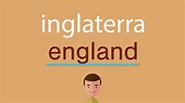 Cómo se dice inglaterra en inglés - YouTube